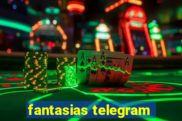 fantasias telegram